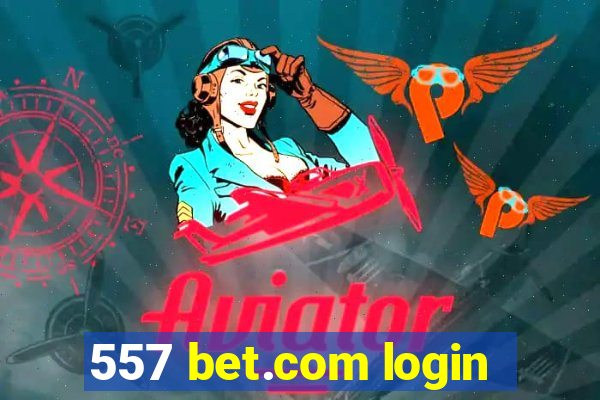 557 bet.com login